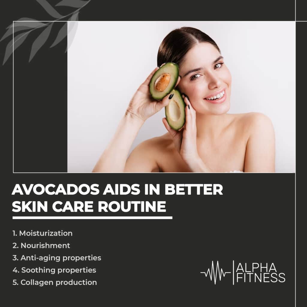Avocados aids in better skin care routine