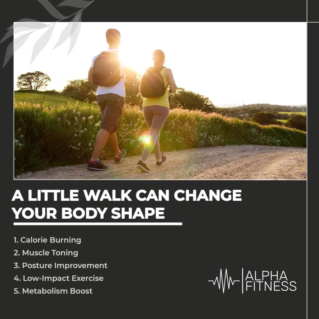 A little walk can change your body shape