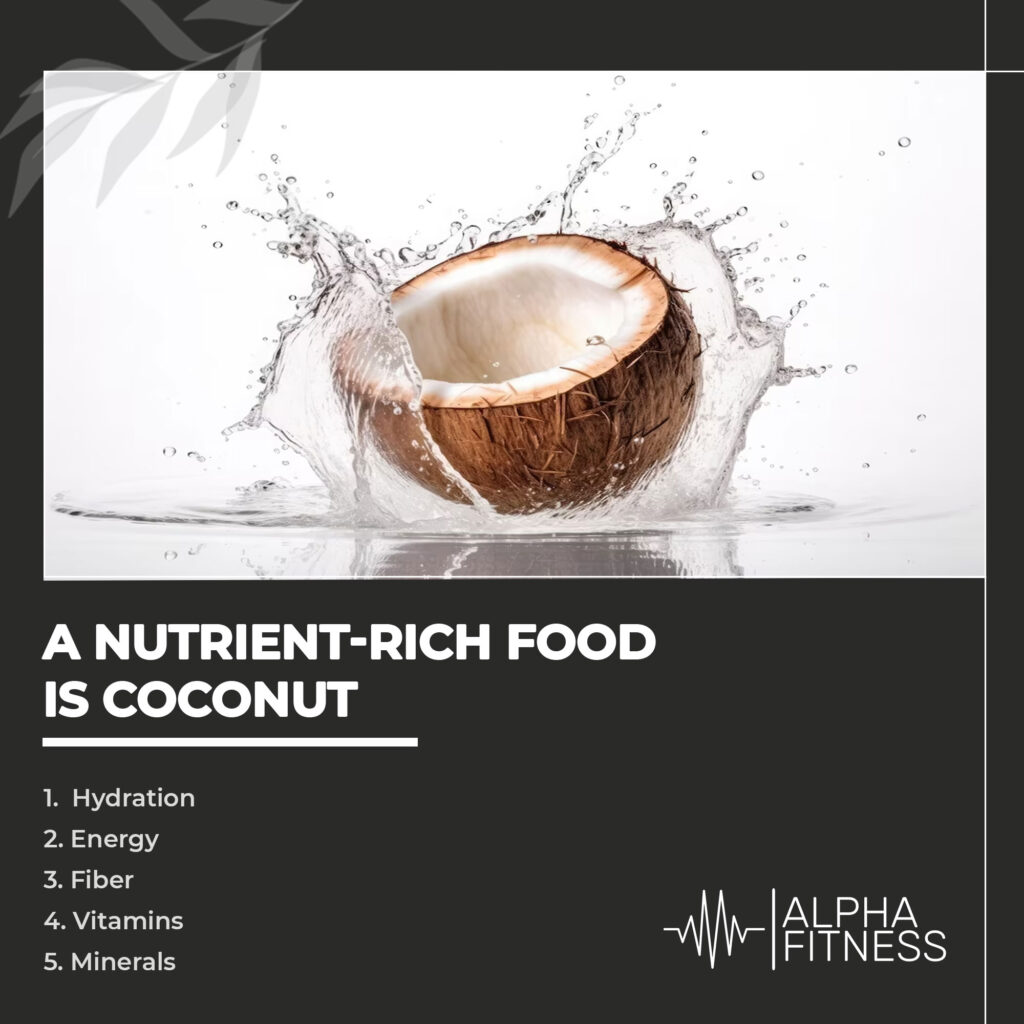 A nutrient-rich food is coconut