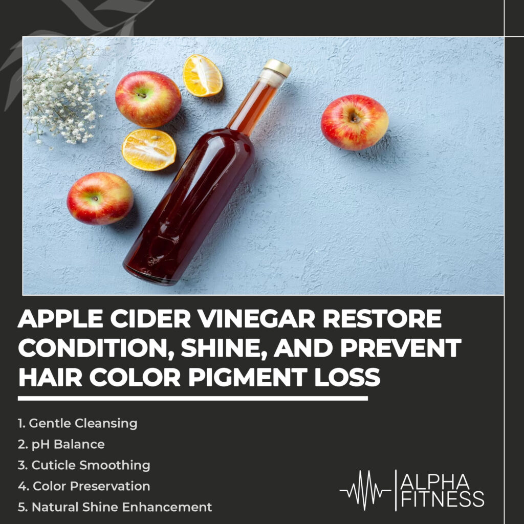 Apple cider vinegar restore condition, shine, and prevent hair color pigment loss