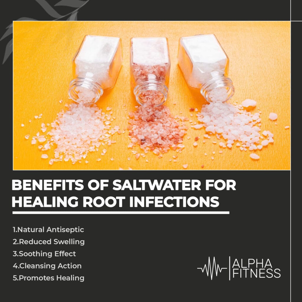 Benefits of saltwater for healing root infections