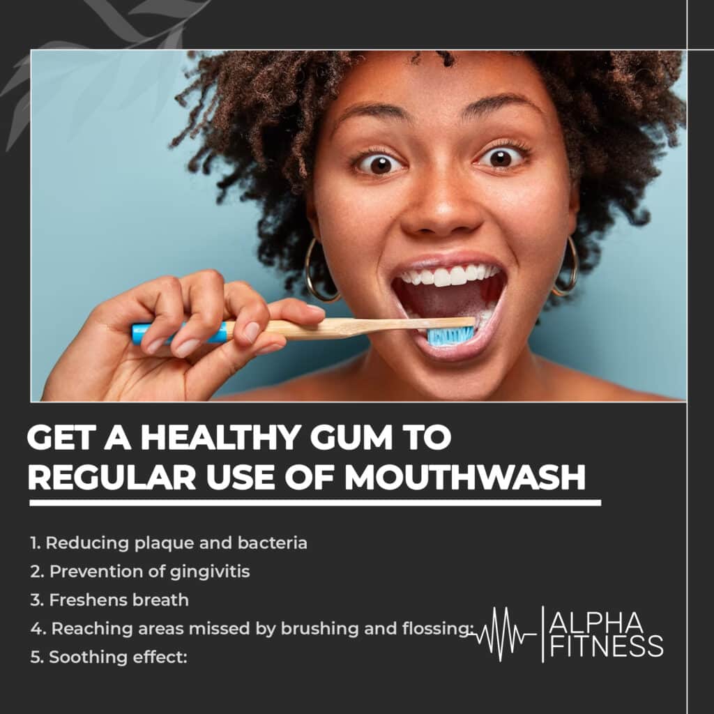 Get a healthy gum to regular use of mouthwash