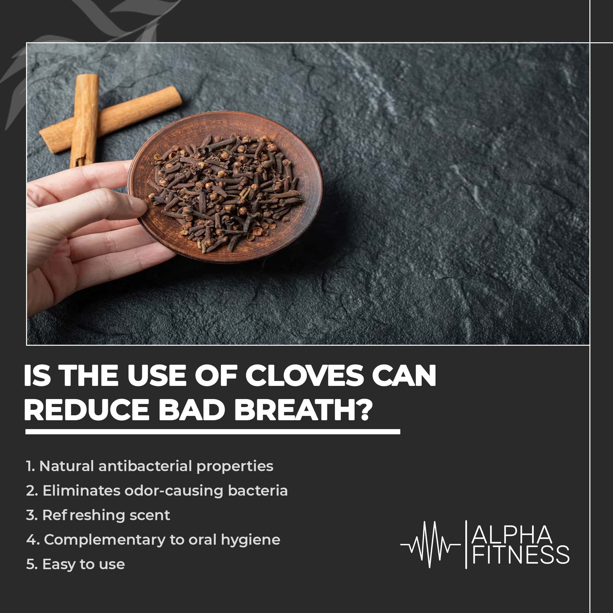 Is the use of cloves can reduce bad breath? - Alpha Fitness