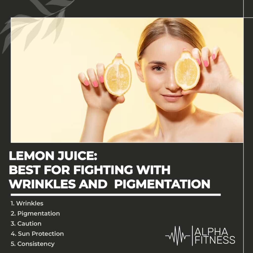 Lemon juice: best for fighting with wrinkles and pigmentation