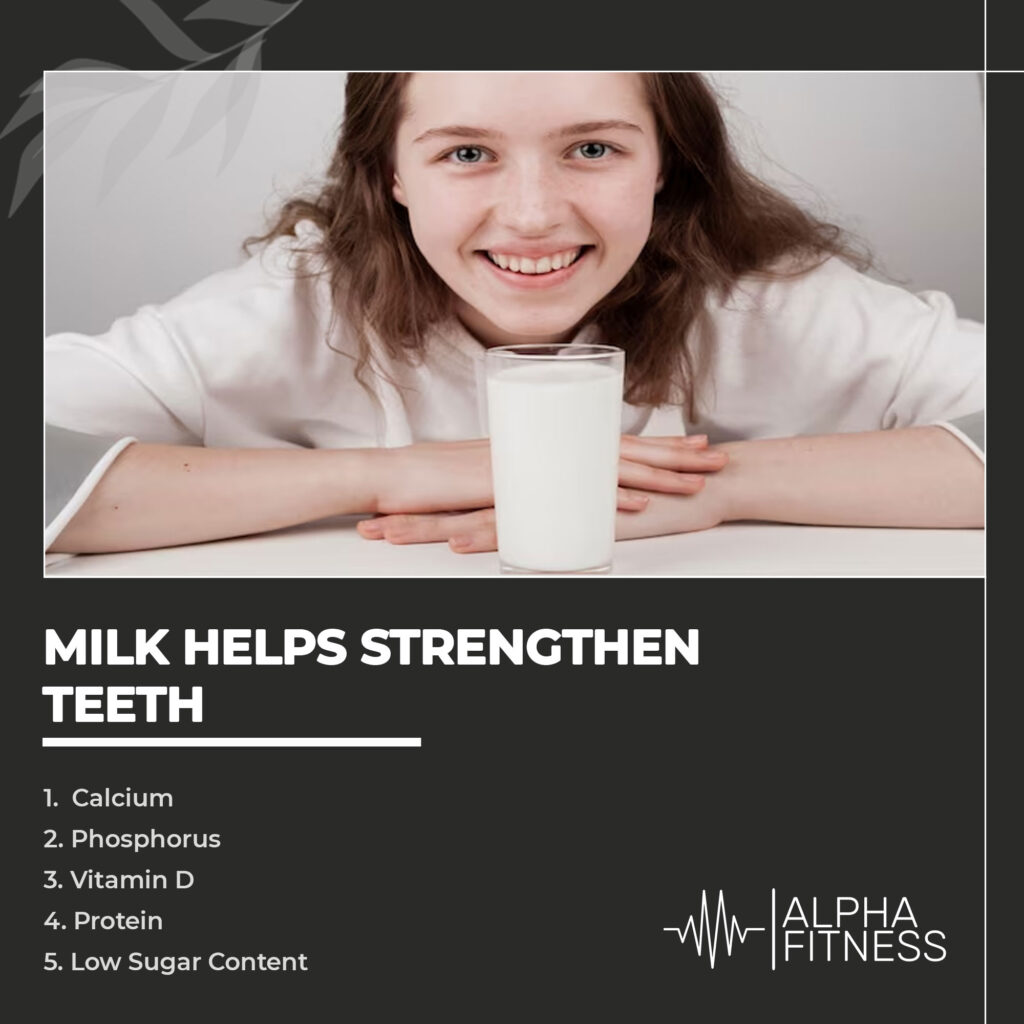 Milk helps strengthen teeth