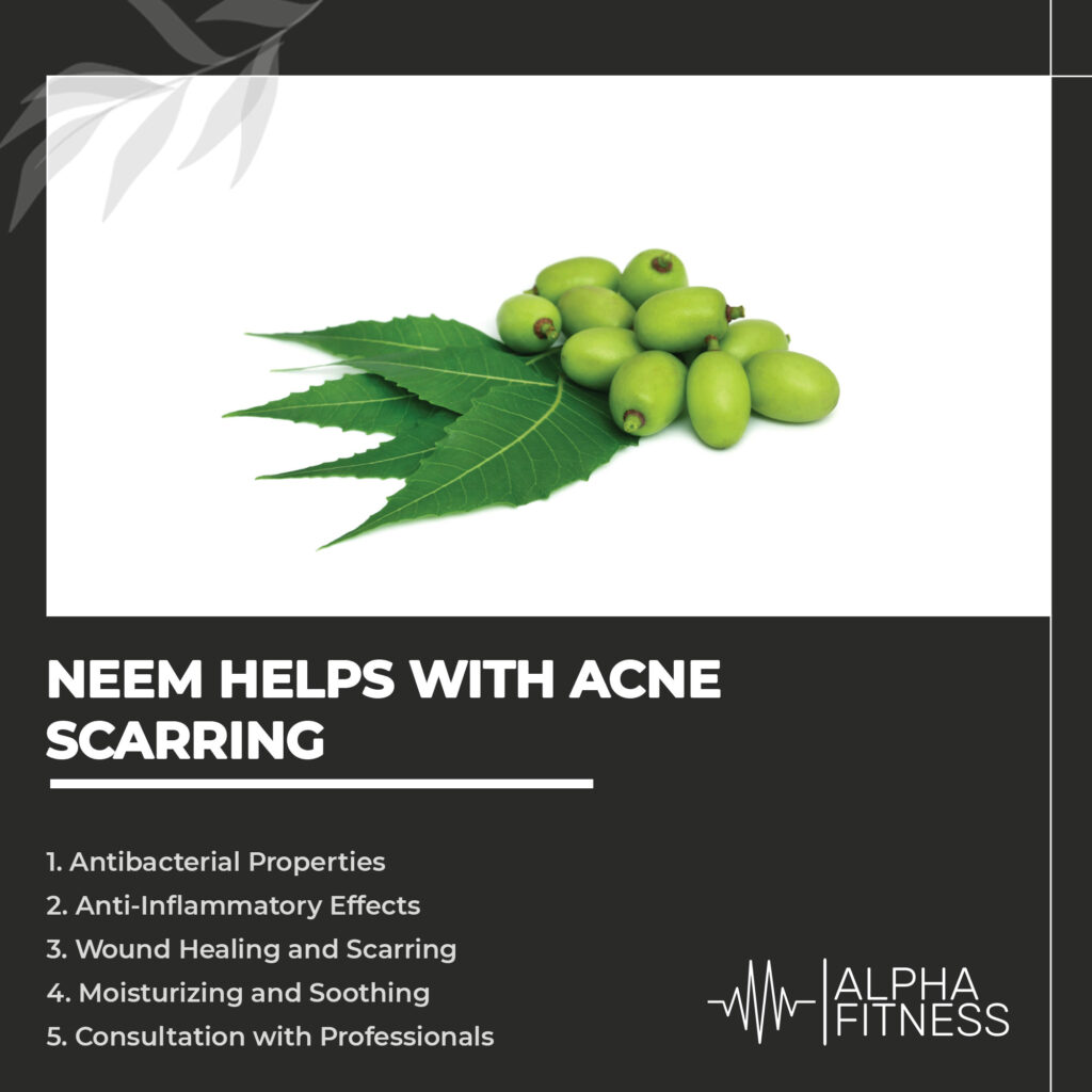 Neem helps with acne scarring