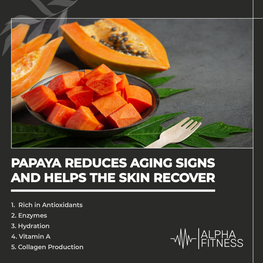 Papaya reduces aging signs and helps the skin recover