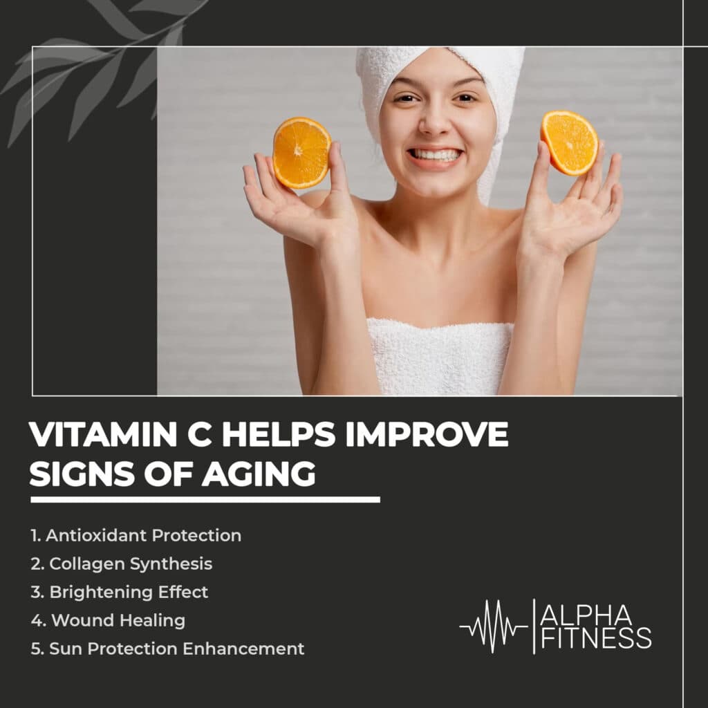 Vitamin C helps improve signs of Aging