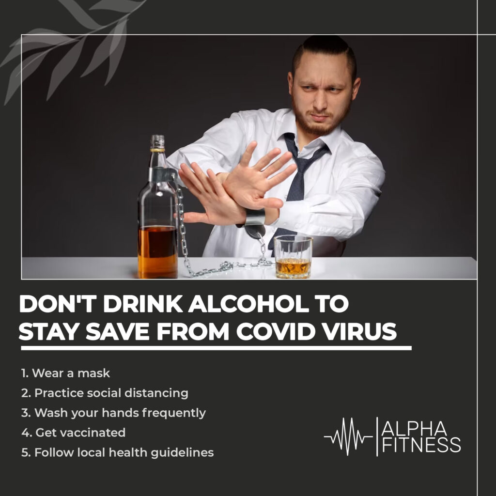 Don't drink alcohol to stay save from COVID Virus