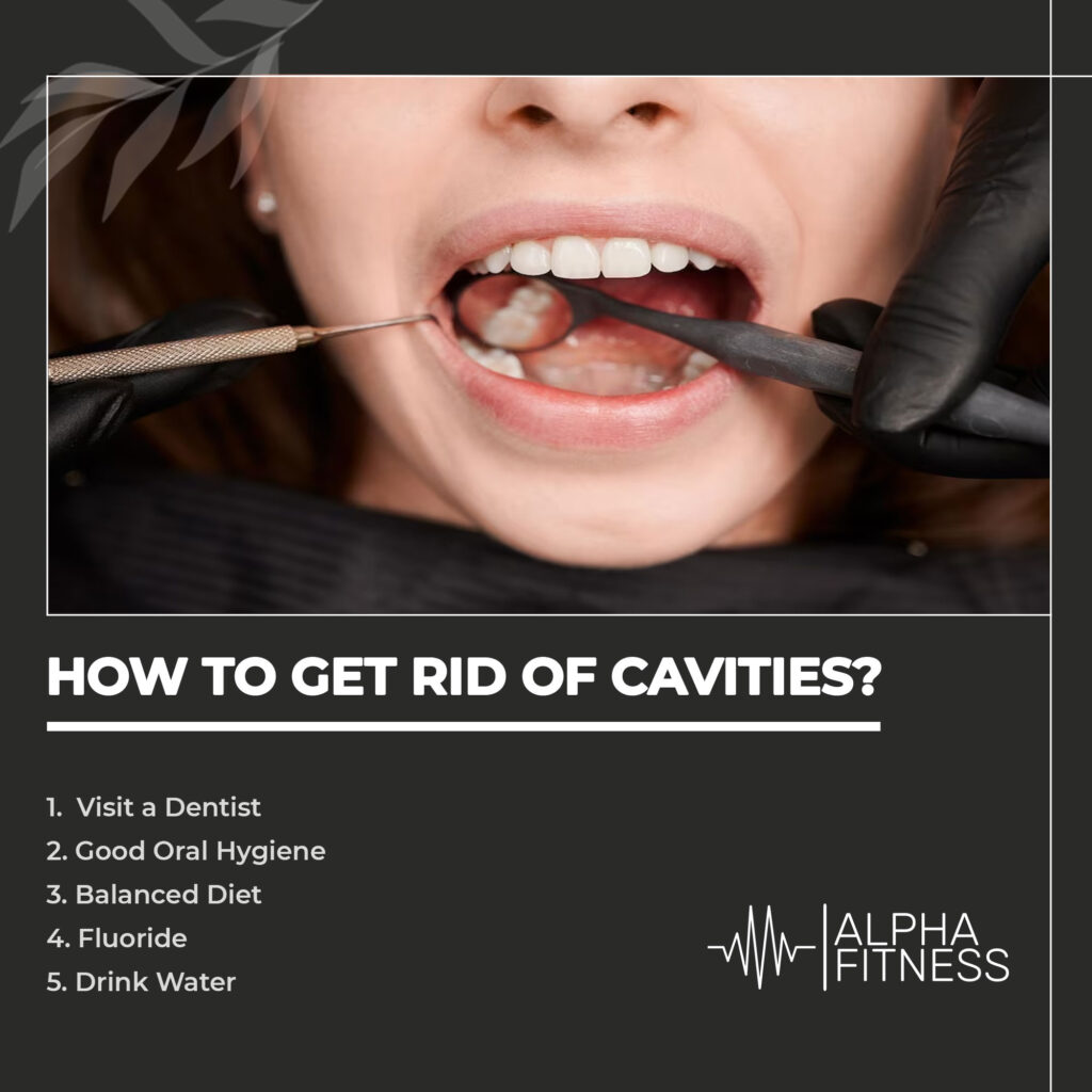 How to get rid of cavities?
