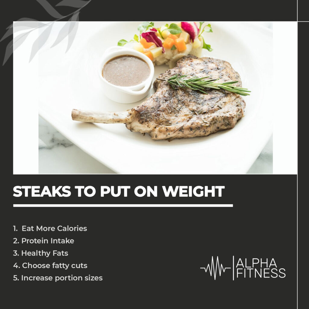 Steaks to put on weight