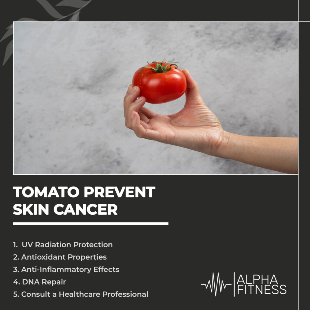 Tomatoes Prevent skin cancer