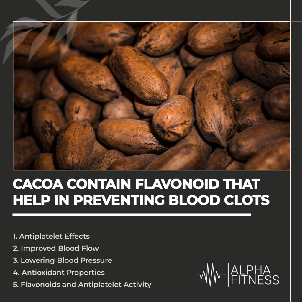 Cacoa contains flavonoid that help in preventing blood clots - AlphaFitness.Health