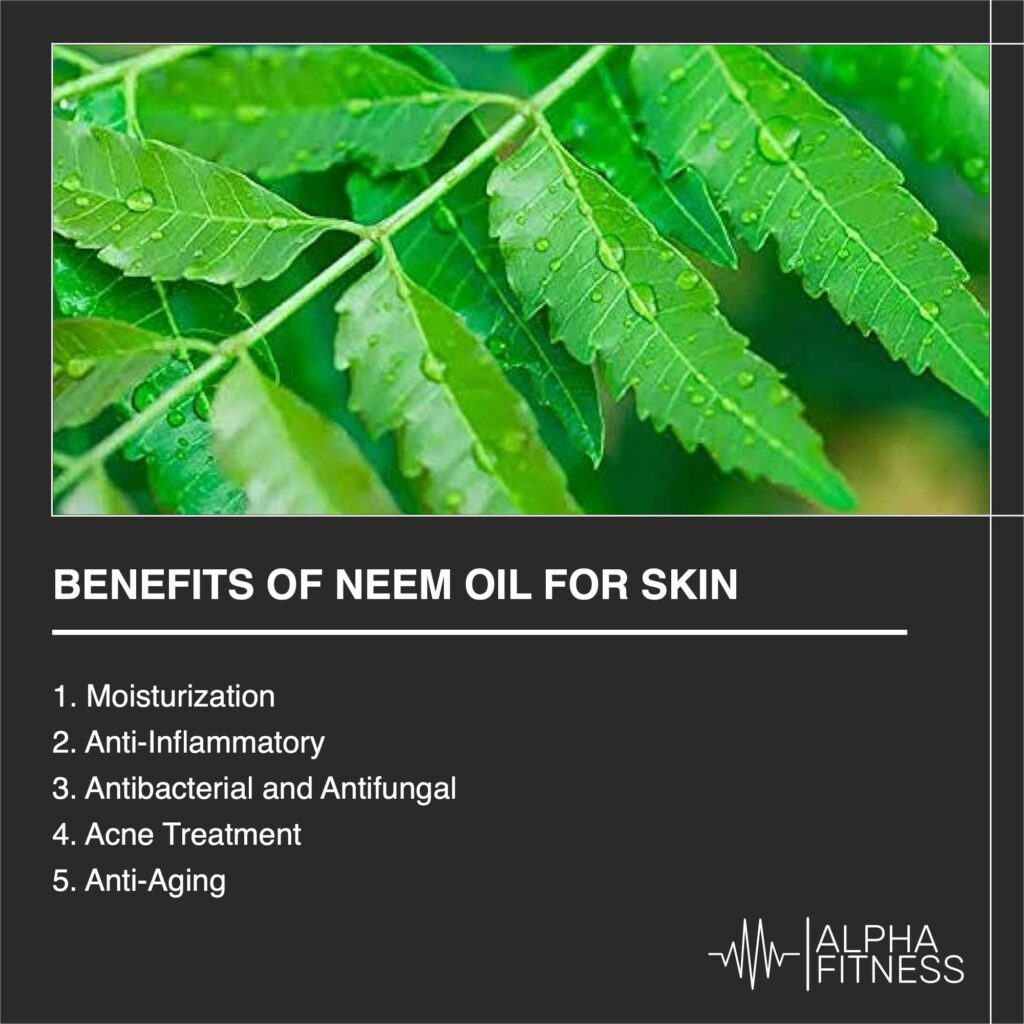Benefits of neem oil for skin - AlphaFitness.Health
