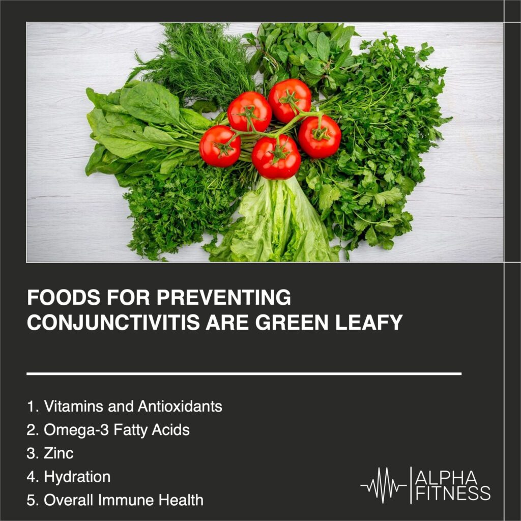 Foods for preventing Conjunctivitis are green leafy vegetables - AlphaFitness.Health