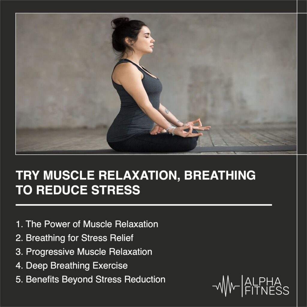 Try muscle relaxation, breathing to reduce stress - AlphaFitness.Health