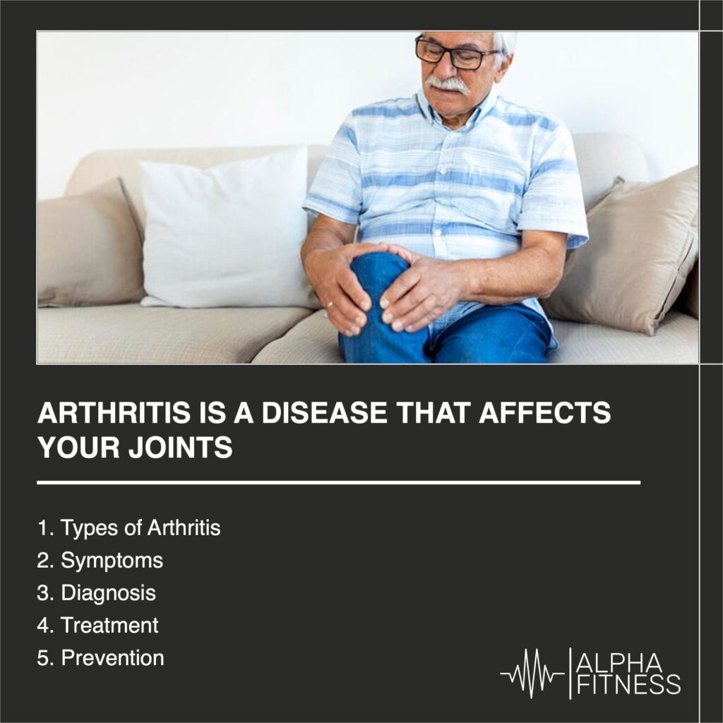 Arthritis is a disease that affects your joints - AlphaFitness.Health