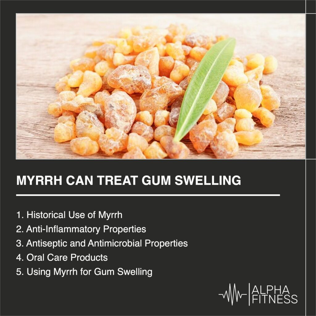 Myrrh can treat gum swelling - AlphaFitness.Health