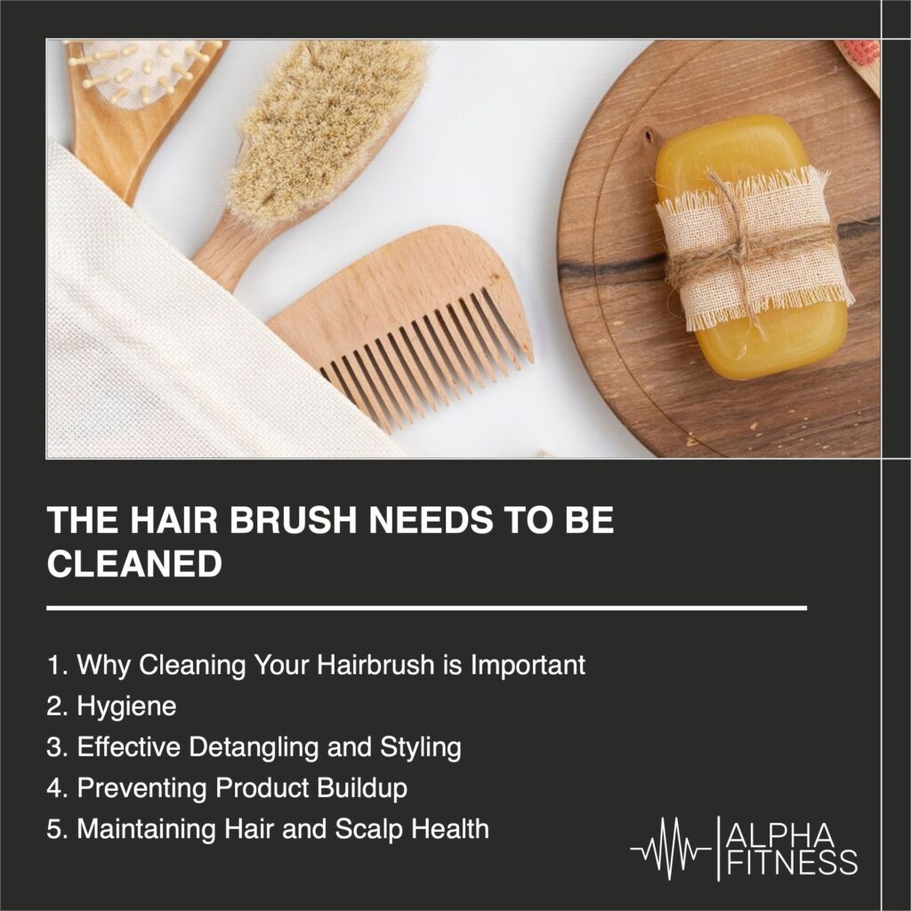 The hair brush needs to be cleaned - AlphaFitness.Health