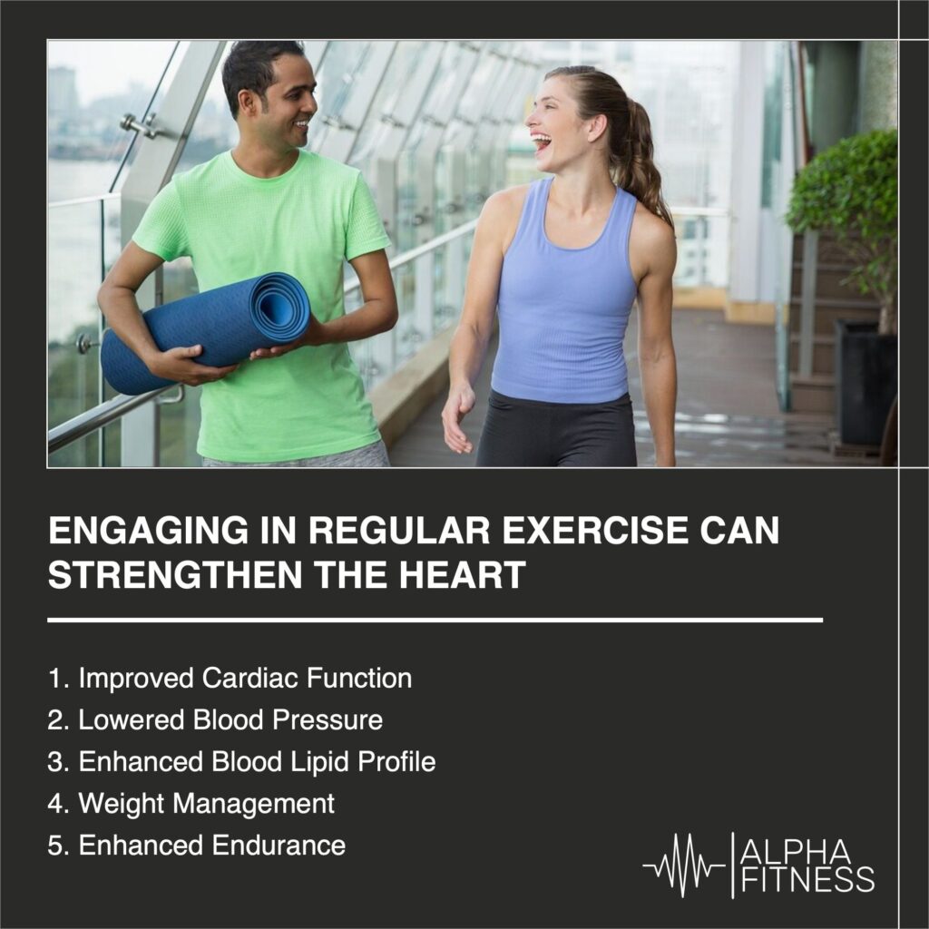 Engaging in regular exercise can strengthen the heart - alphafitness.health