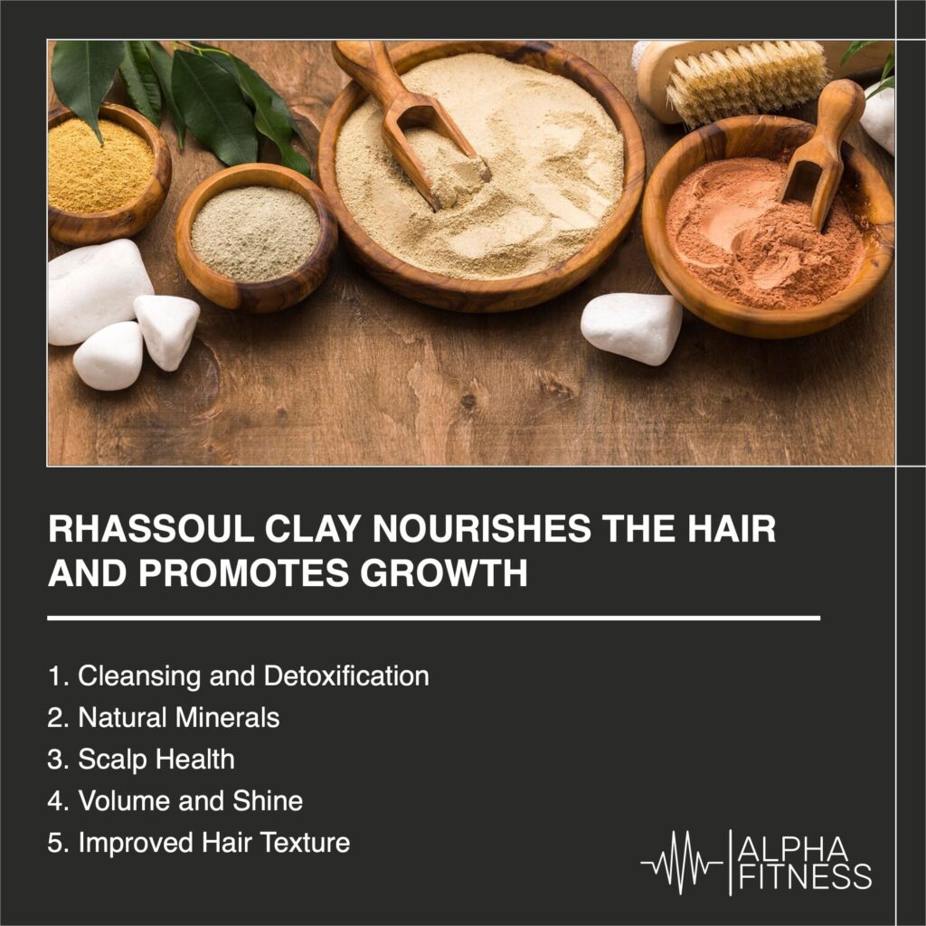 Rhassoul Clay nourishes the hair and promotes growth - alphafitness.health