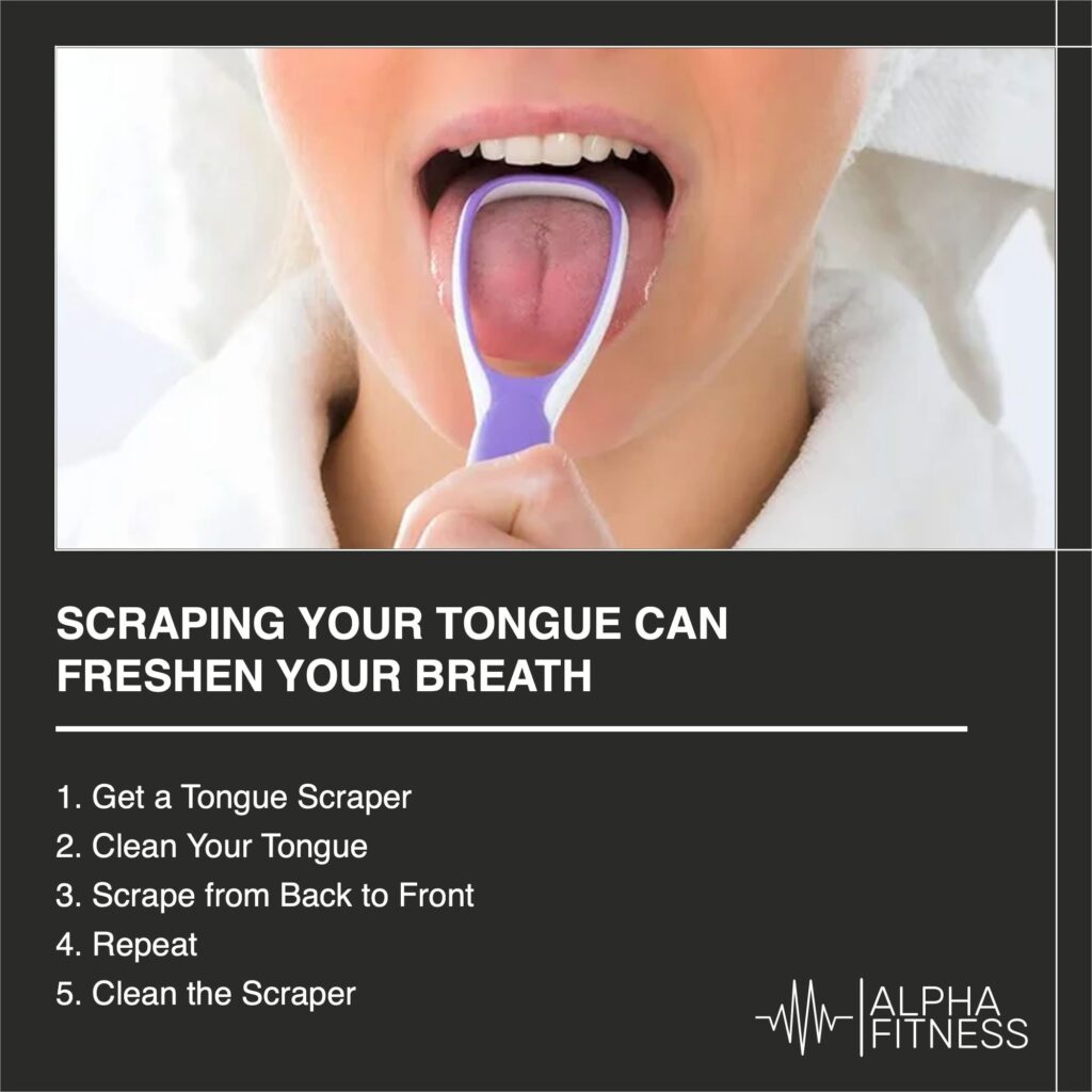 Scraping your tongue can freshen your breath - AlphaFitness.Health