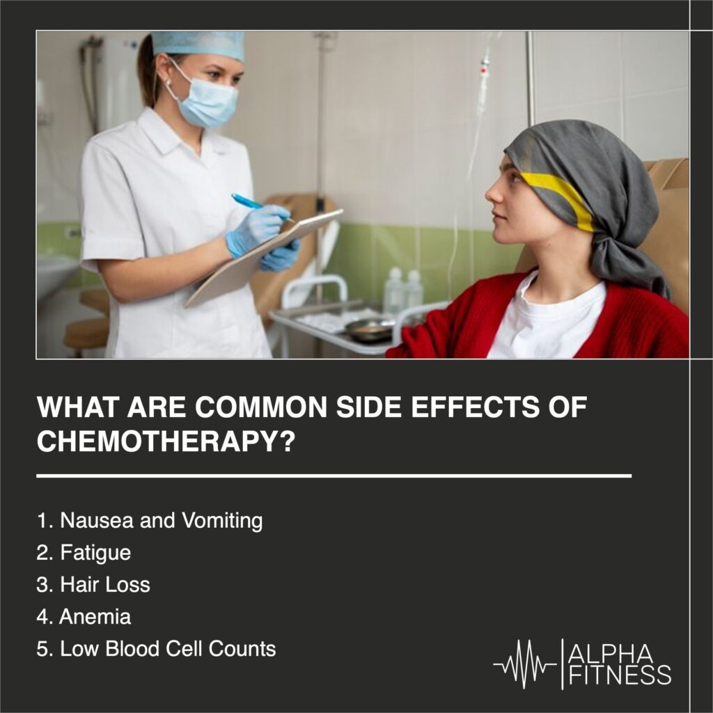 What are common side effects of chemotherapy? - AlphaFitness.Health