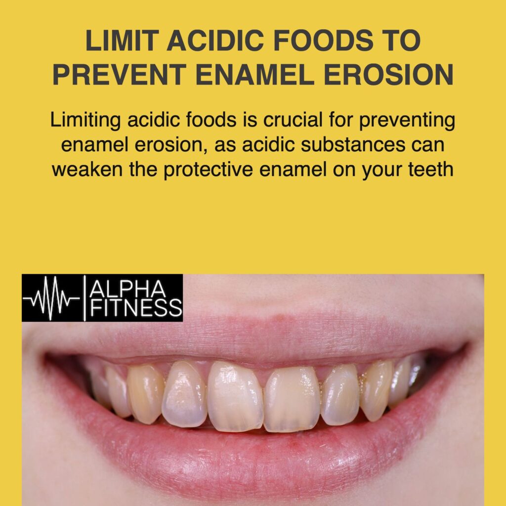 Limit acidic foods to prevent enamel erosion - alphafitness.health