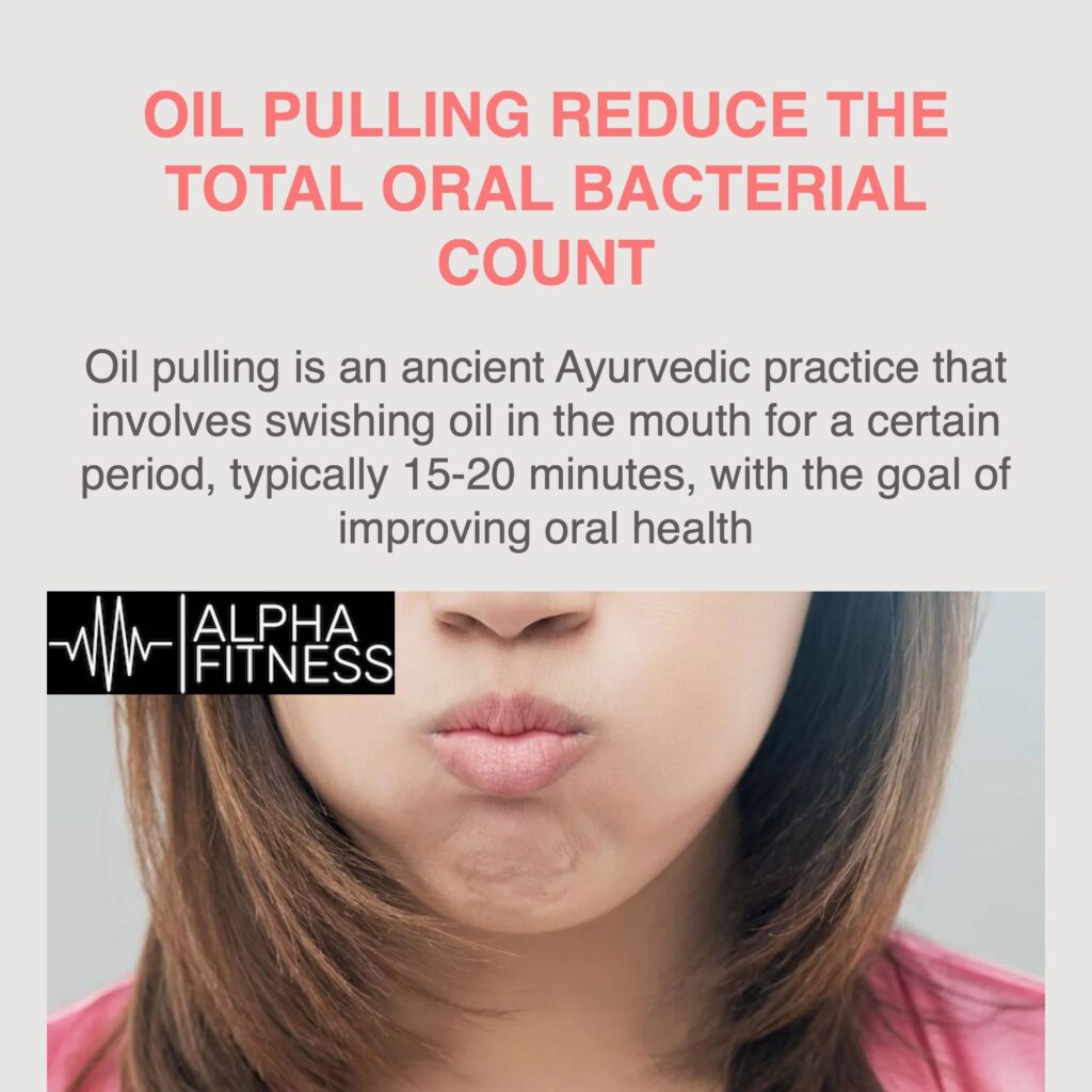Oil pulling reduce the total oral bacterial count - alphafitness.health
