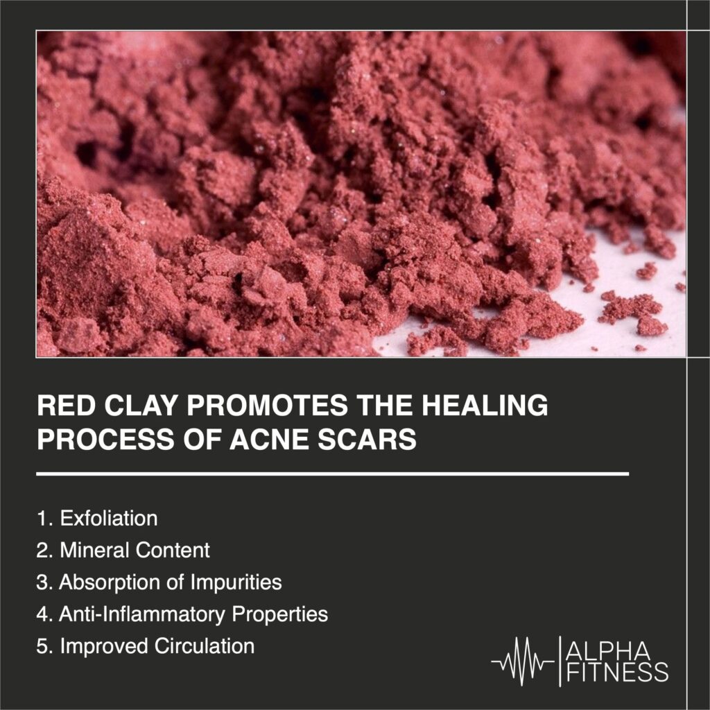 Red clay promotes the healing process of acne scars - alphafitness.health