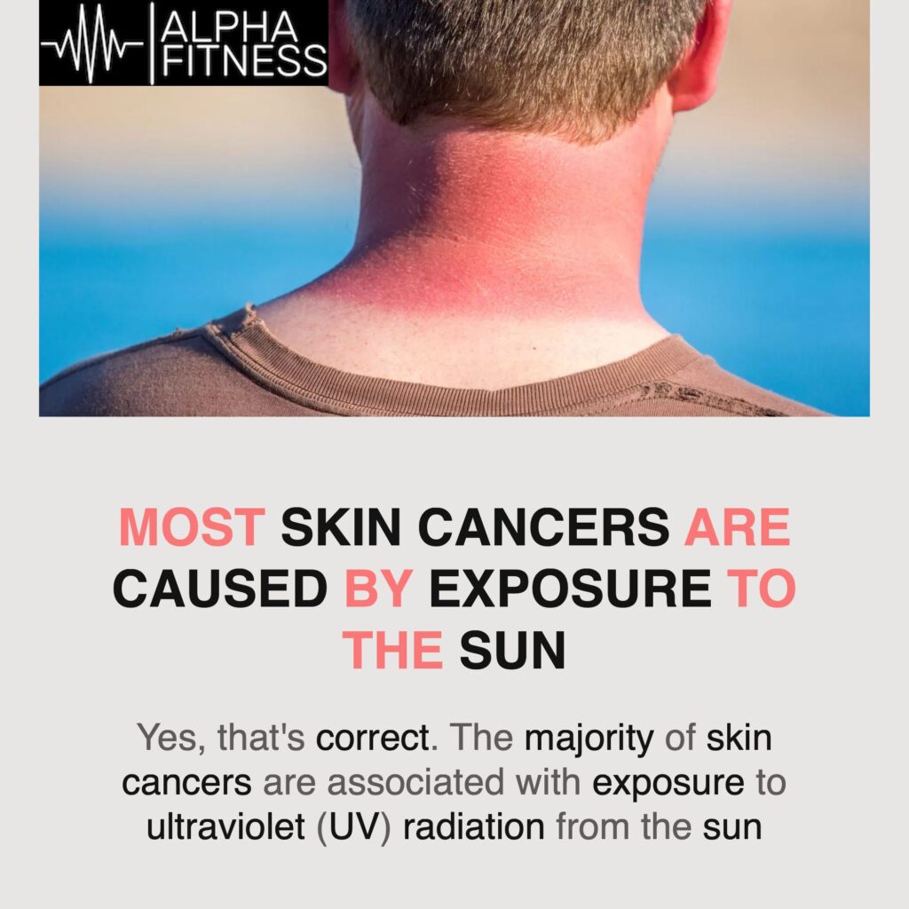 Most skin cancers are caused by exposure to the sun - alphafitness.health