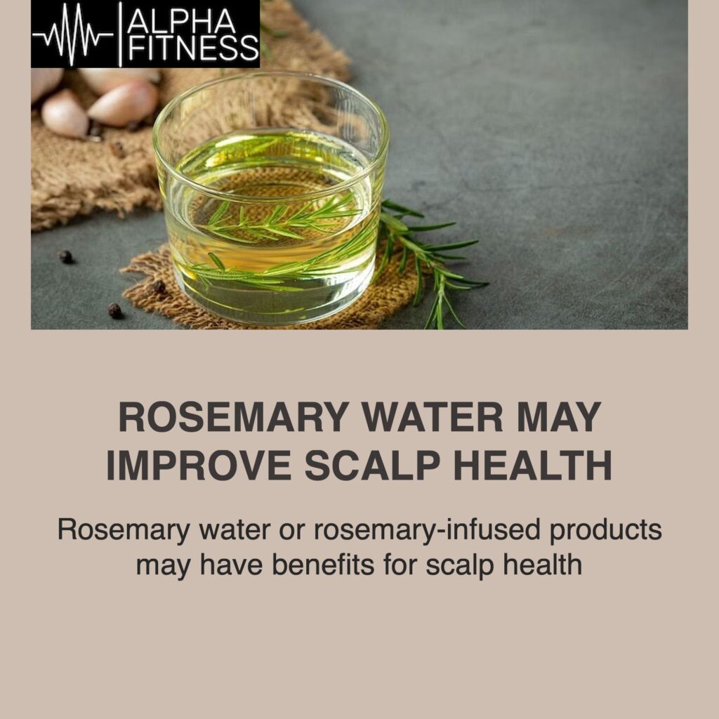 Rosemary Water May Improve Scalp Health - alphafitness.health
