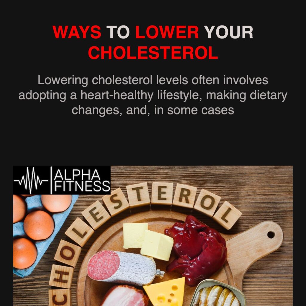 Ways to lower your cholesterol - alphafitness.health