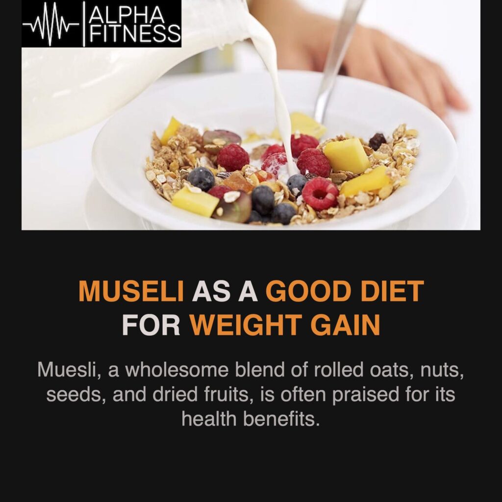 Museli as a good diet for weight gain - alphafitness.health